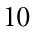 10