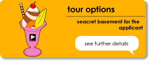 tour option, seacret basement for the applicant